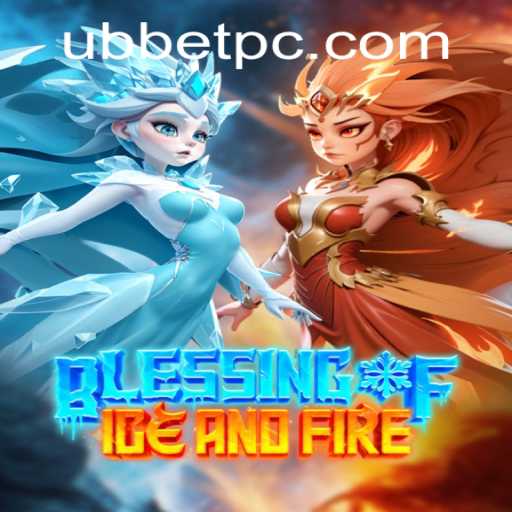 Blessing of Ice and Fire: An Exhilarating Gaming Experience